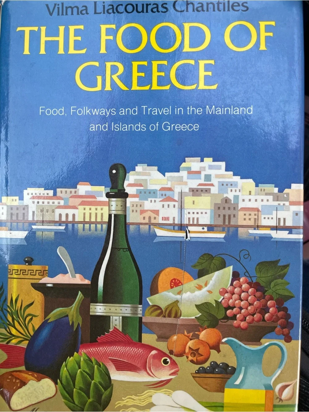 1975 The Food of Greece by Vilma Liacouras Chantile, First Ed. Greek Cookbook